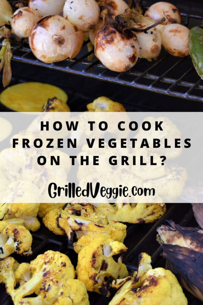 6 Pro Tips on How to Cook Frozen Vegetables on the Grill