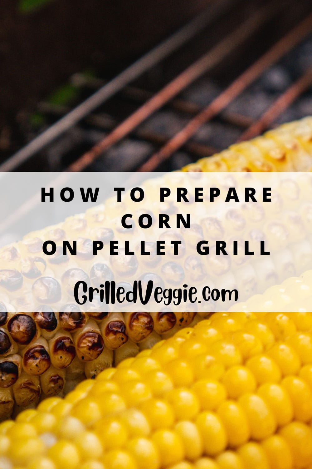 How to Prepare Corn on Pellet Grill Tricks and Tips